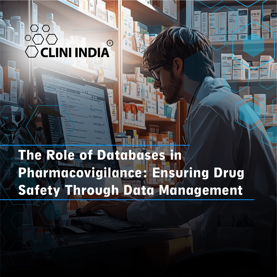 The Role of Databases in Pharmacovigilance: Ensuring Drug Safety Through Data Management