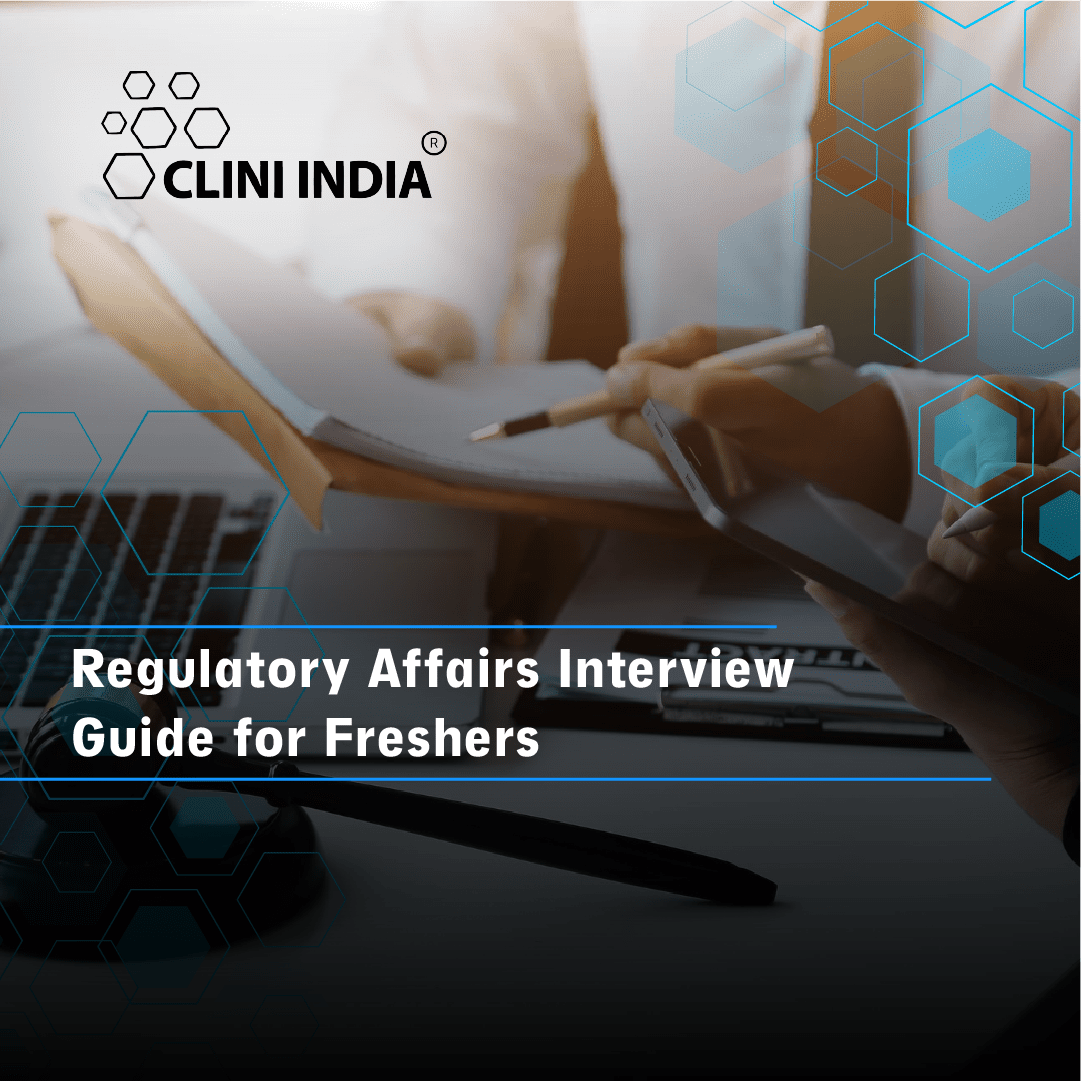 Regulatory Affairs Interview Guide for Freshers