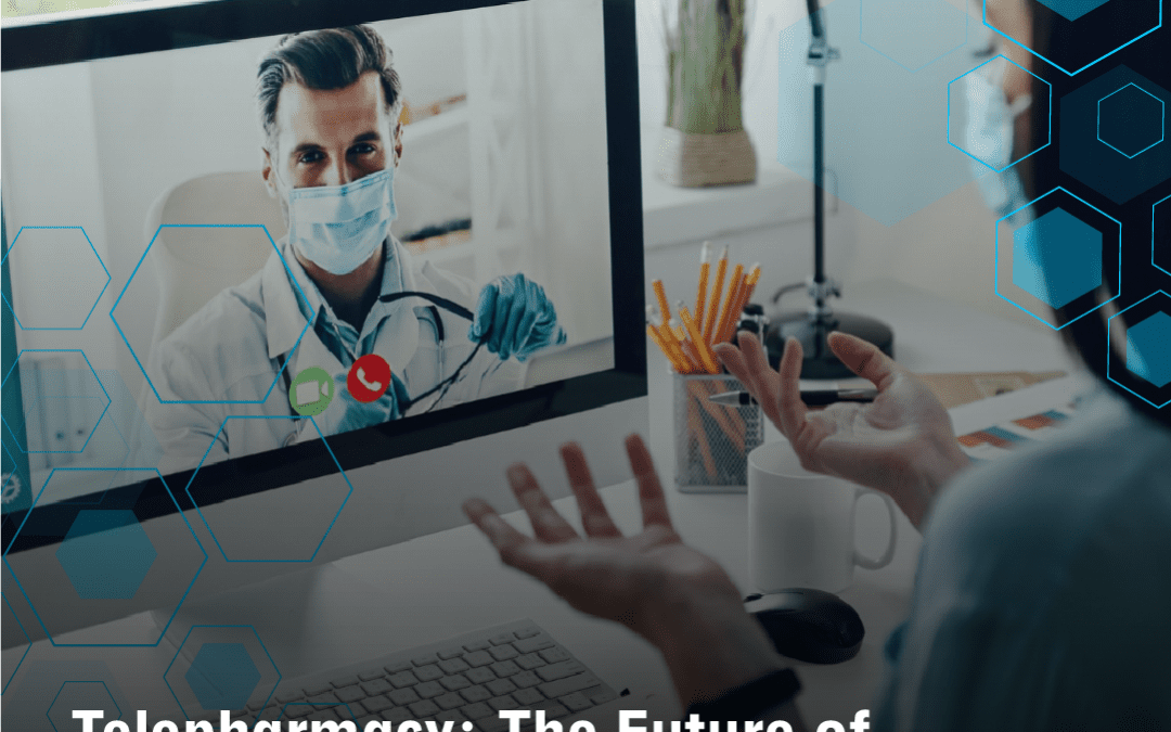 Telepharmacy: The Future of Remote Patient Consultation